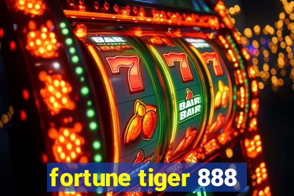 fortune tiger 888